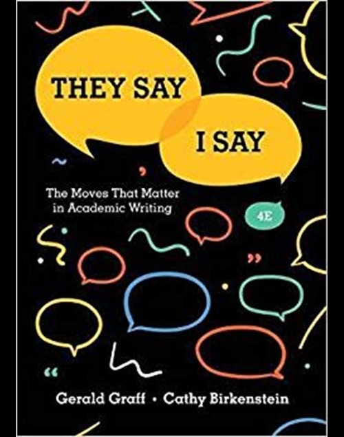 They Say / I Say: The Moves That Matter in Academic Writing (